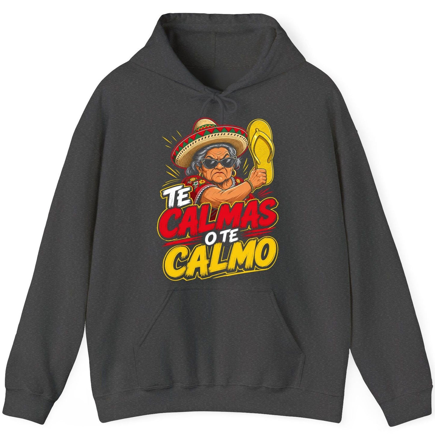 Te Calmas O Te Calmo Funny Mexican Grandma Hoodie - product mockup - Dark Heather