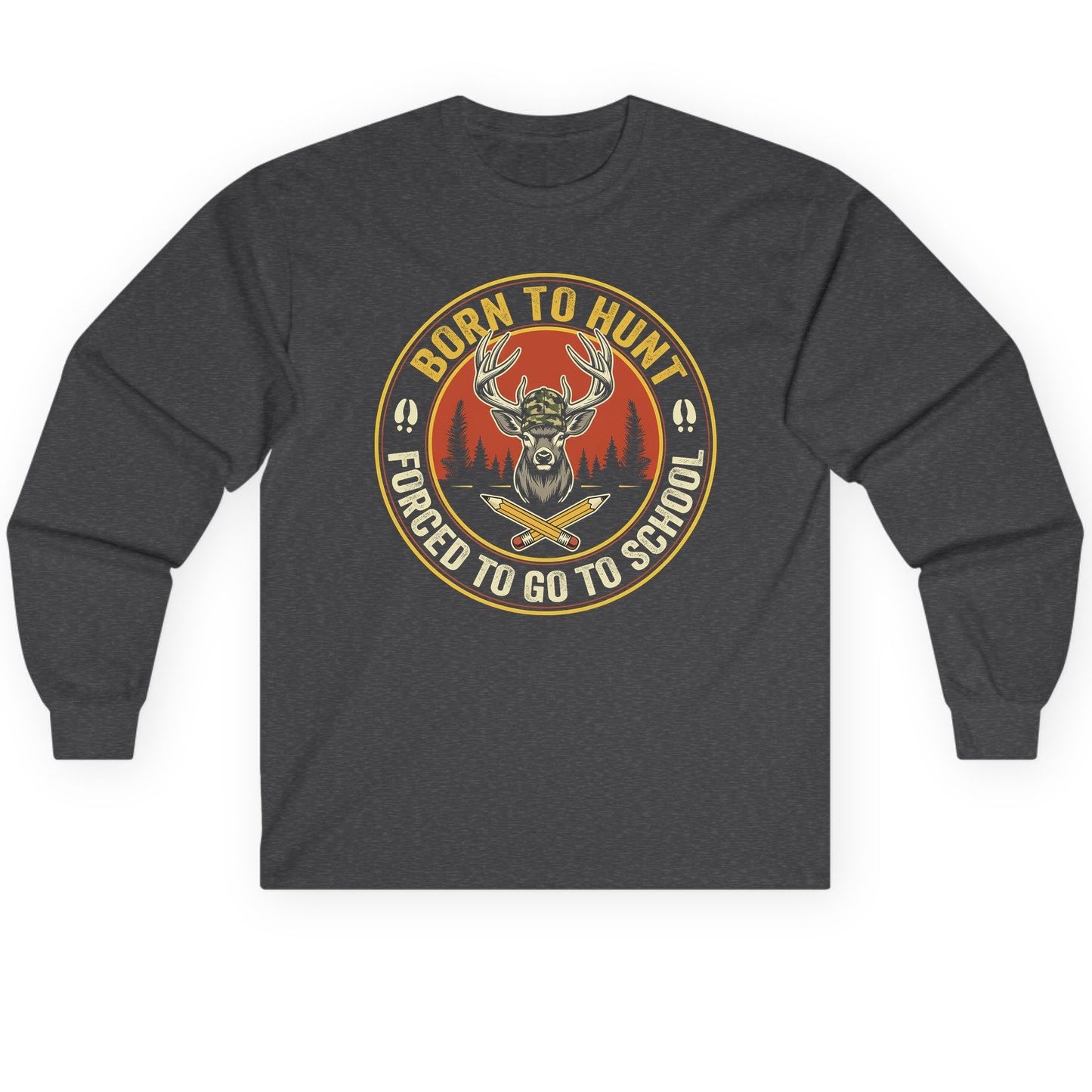 Born to Hunt Forced to Go to School hunting Long Sleeve Tee Dark Heather product mockup