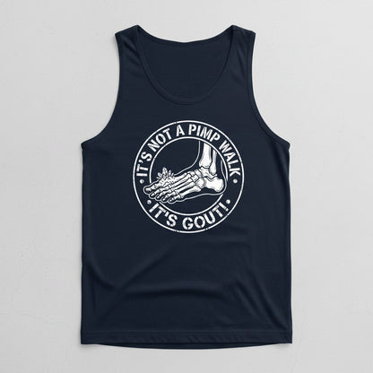 IT'S NOT a PIMP WALK IT'S GOUT Funny People Tank Top - product mockup - Navy