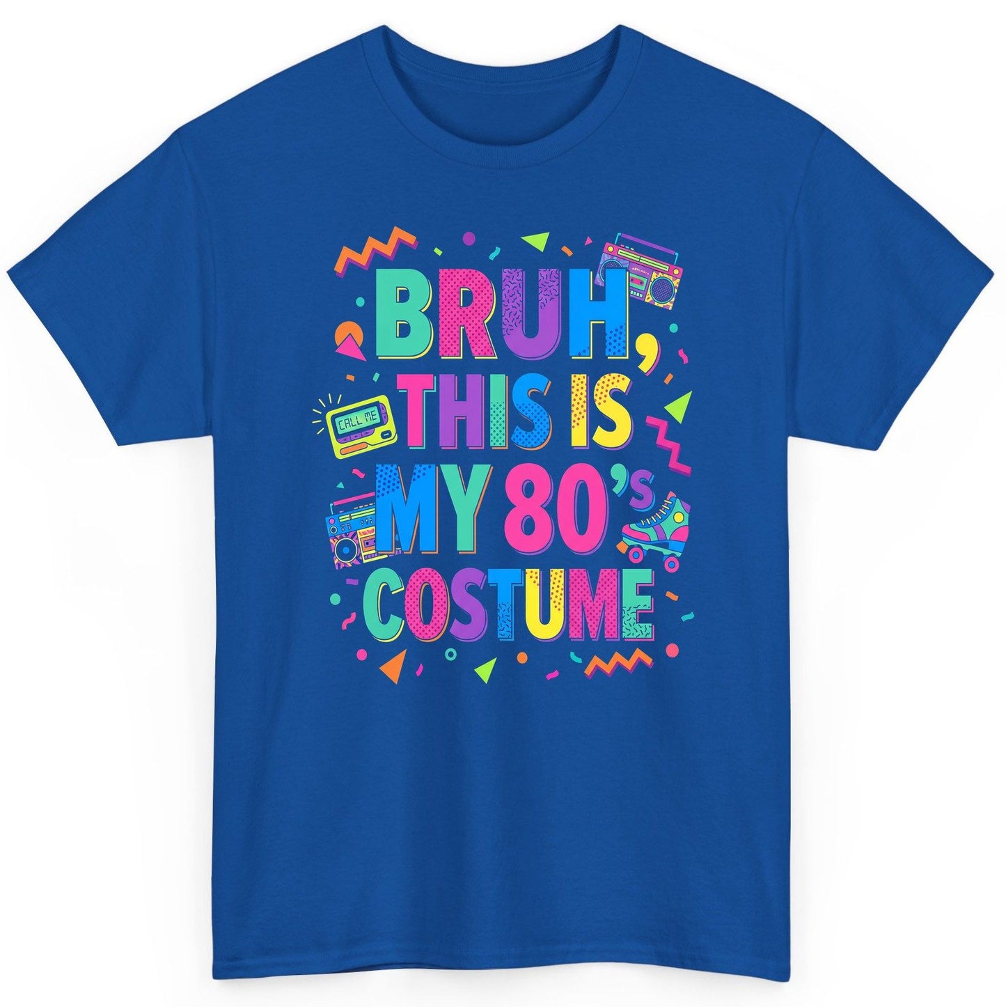 BRUH THIS IS MY 80's COSTUME 80s Retro Theme T-Shirt Royal product mockup