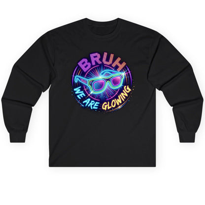 BRUH WE ARE GLOWING Neon Party Long Sleeve Tee Black product mockup