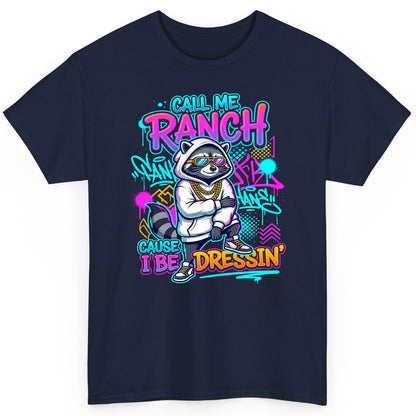 Call Me Ranch Cause I Be Dressin' raccoon T-Shirt Navy product mockup