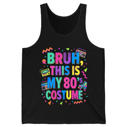 BRUH THIS IS MY 80's COSTUME 80s Retro Theme Tank Top Black product mockup