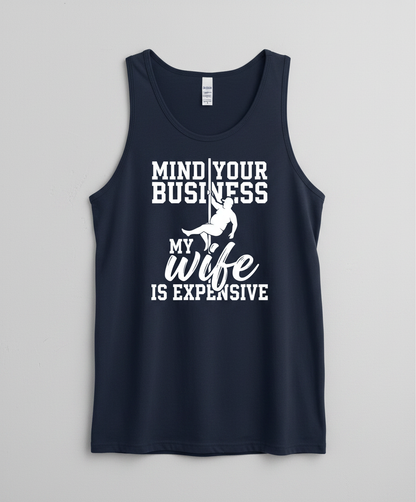Mind Your Own Business My Wife Is Expensive Funny Pole Dancer Tank Top - Navy