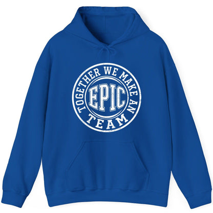 Together We Make an Epic Team teamwork Hoodie Royal product mockup