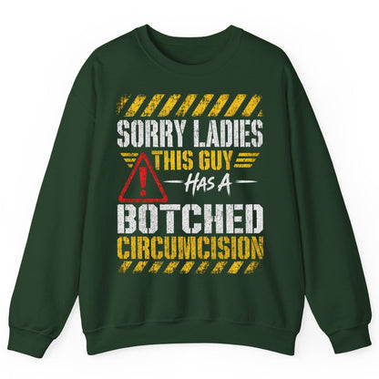 Sorry Ladies This Guy Has a Botched Circumcision Sweatshirt - product mockup - Forest Green