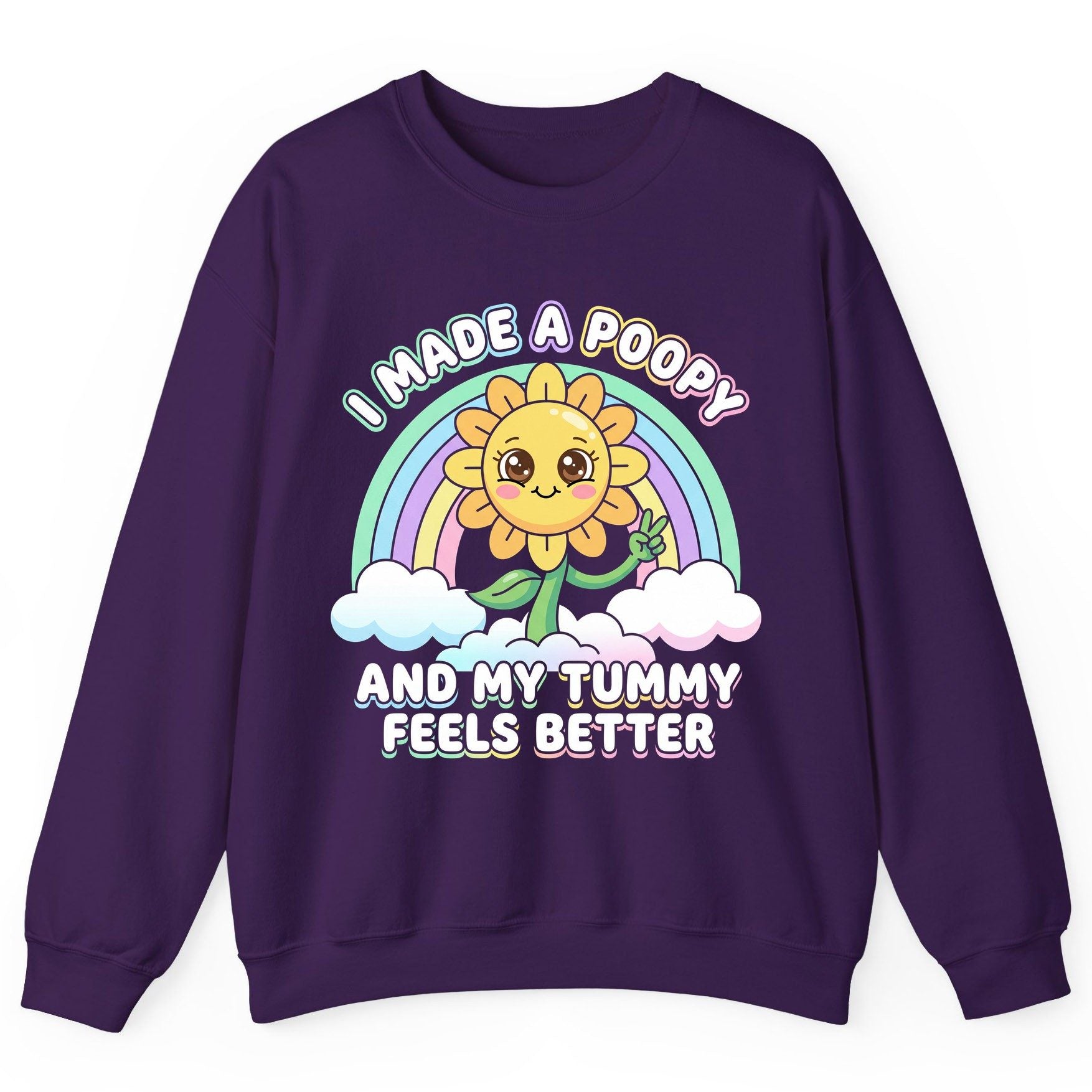 I Made a Poopy and My Tummy Feels Better kawaii sunflower Sweatshirt Purple product mockup