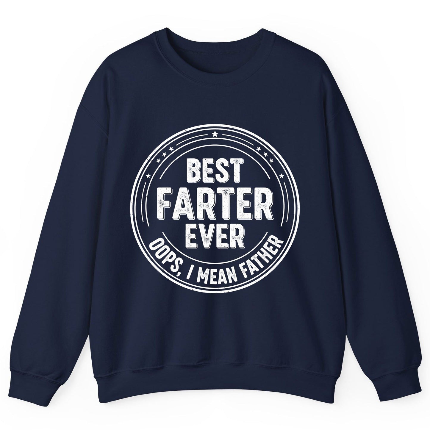 Best Farter Ever Oops, I Mean Father fatherhood Sweatshirt Navy product mockup