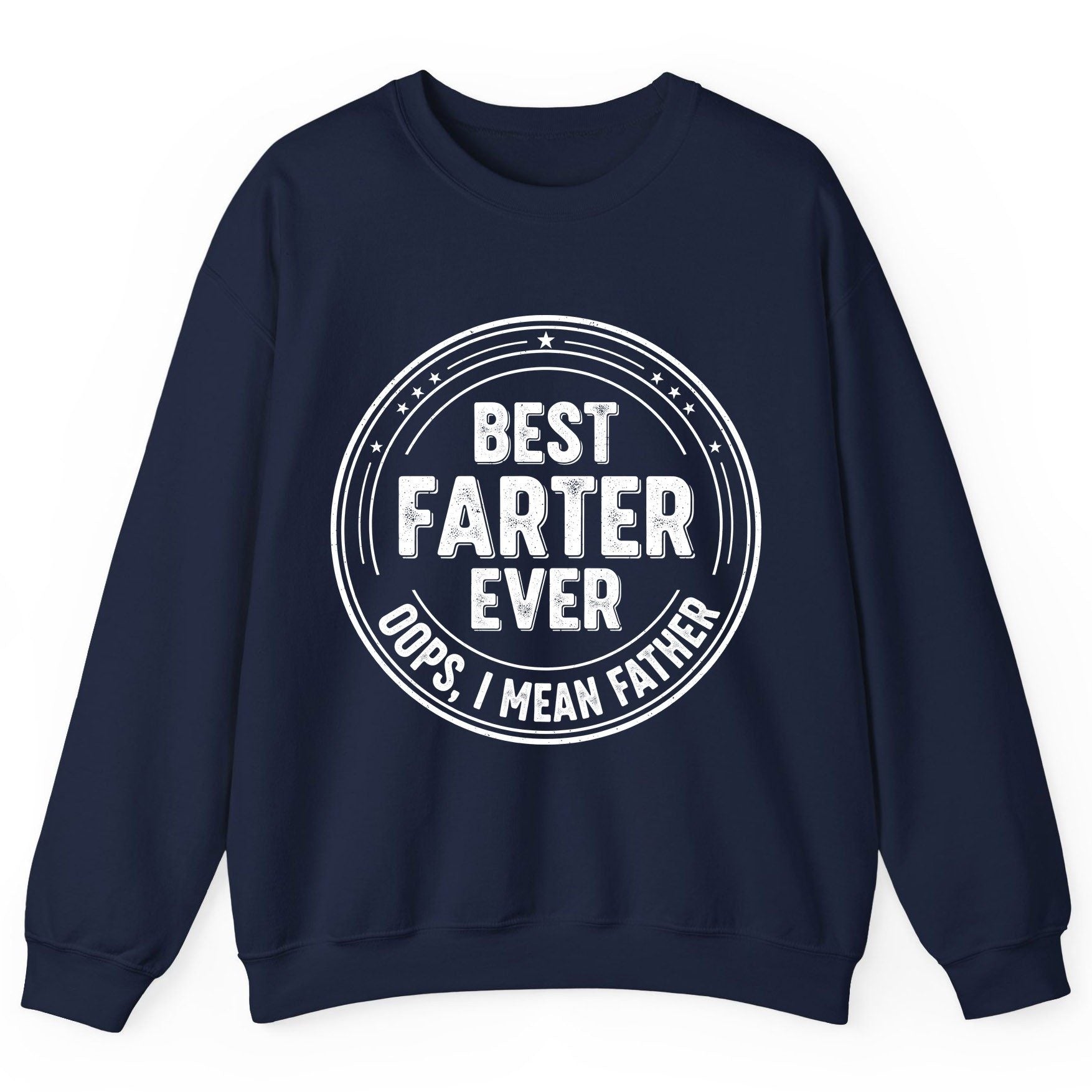 Best Farter Ever Oops, I Mean Father fatherhood Sweatshirt Navy product mockup