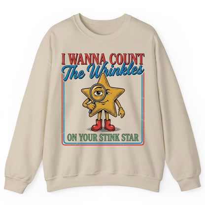 I WANNA COUNT the Wrinkles ON YOUR STINK STAR Sweatshirt - product mockup - Sand