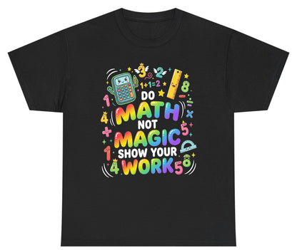 DO MATH NOT MAGIC SHOW YOUR WORK Teachers Youth T-Shirt - product mockup - Black