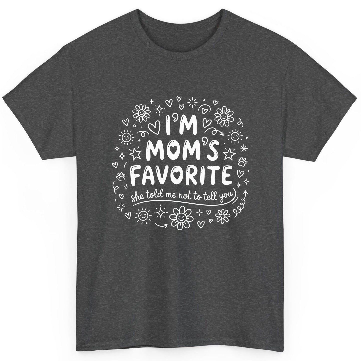 I'm Mom's Favorite (She Told Me Not to Tell You) family humor T-Shirt Dark Heather product mockup