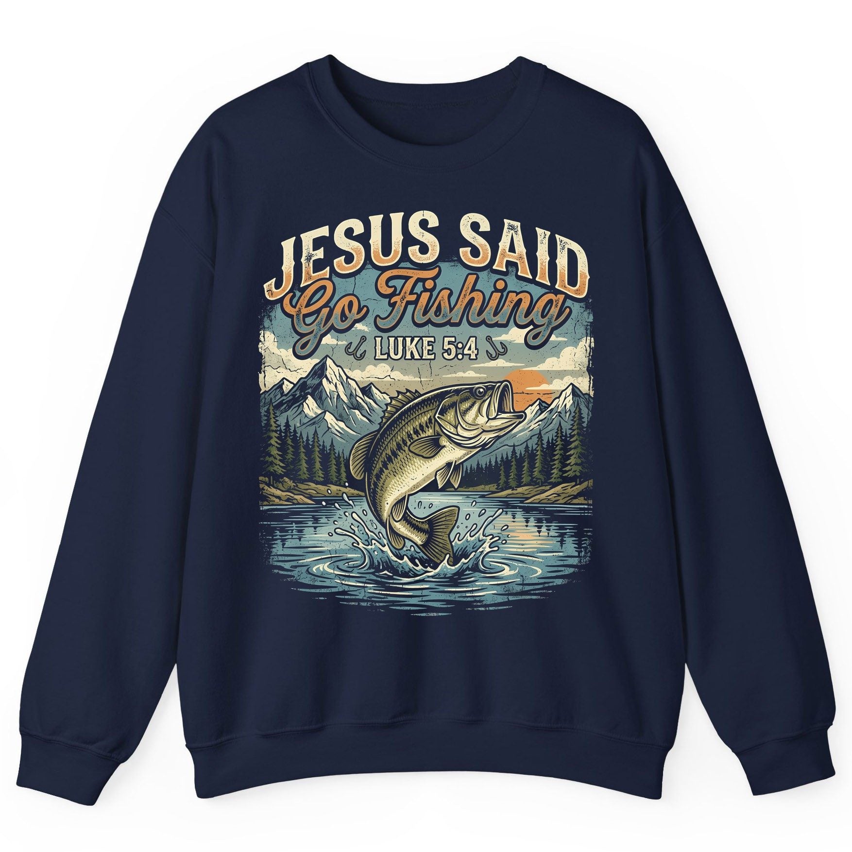 JESUS SAID Go Fishing LUKE 5 4 Retro Christian Sweatshirt - product mockup - Navy