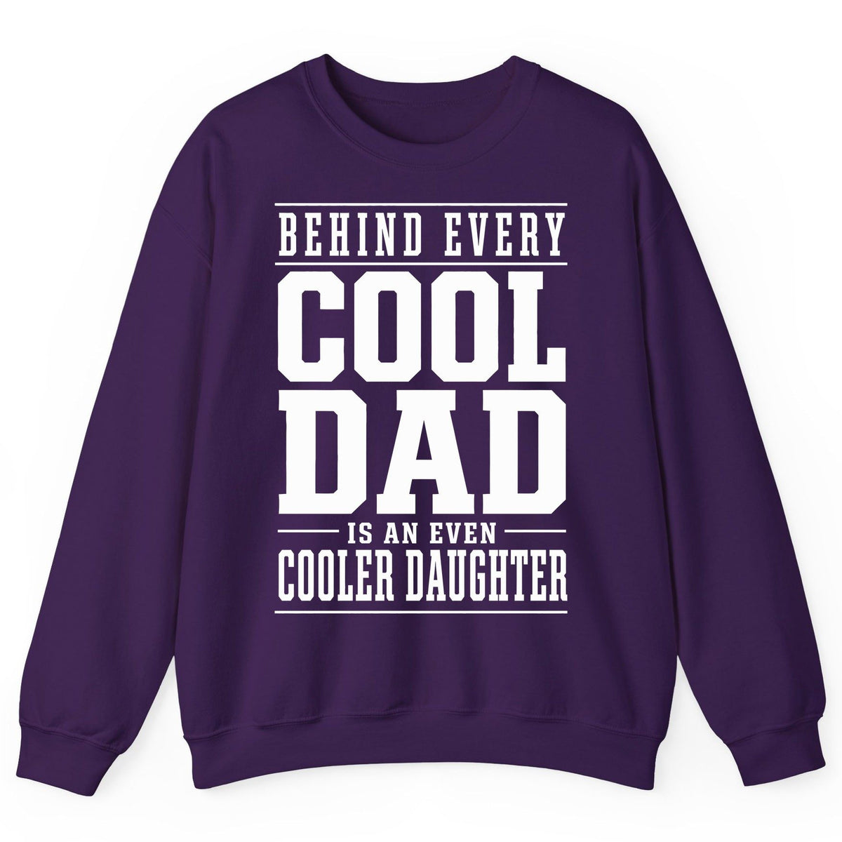 Behind Every Cool Dad Is an Even Cooler Daughter father-daughter bond Sweatshirt Purple product mockup