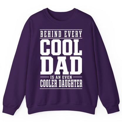 Behind Every Cool Dad Is an Even Cooler Daughter father-daughter bond Sweatshirt Purple product mockup