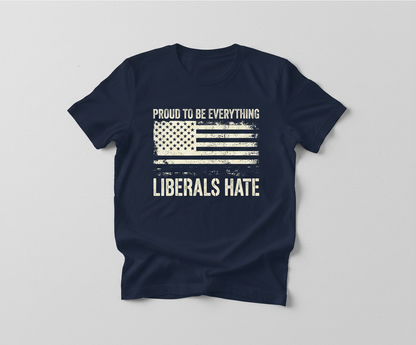 Proud To Be Everything Liberals Hate American Flag T-Shirt - Navy