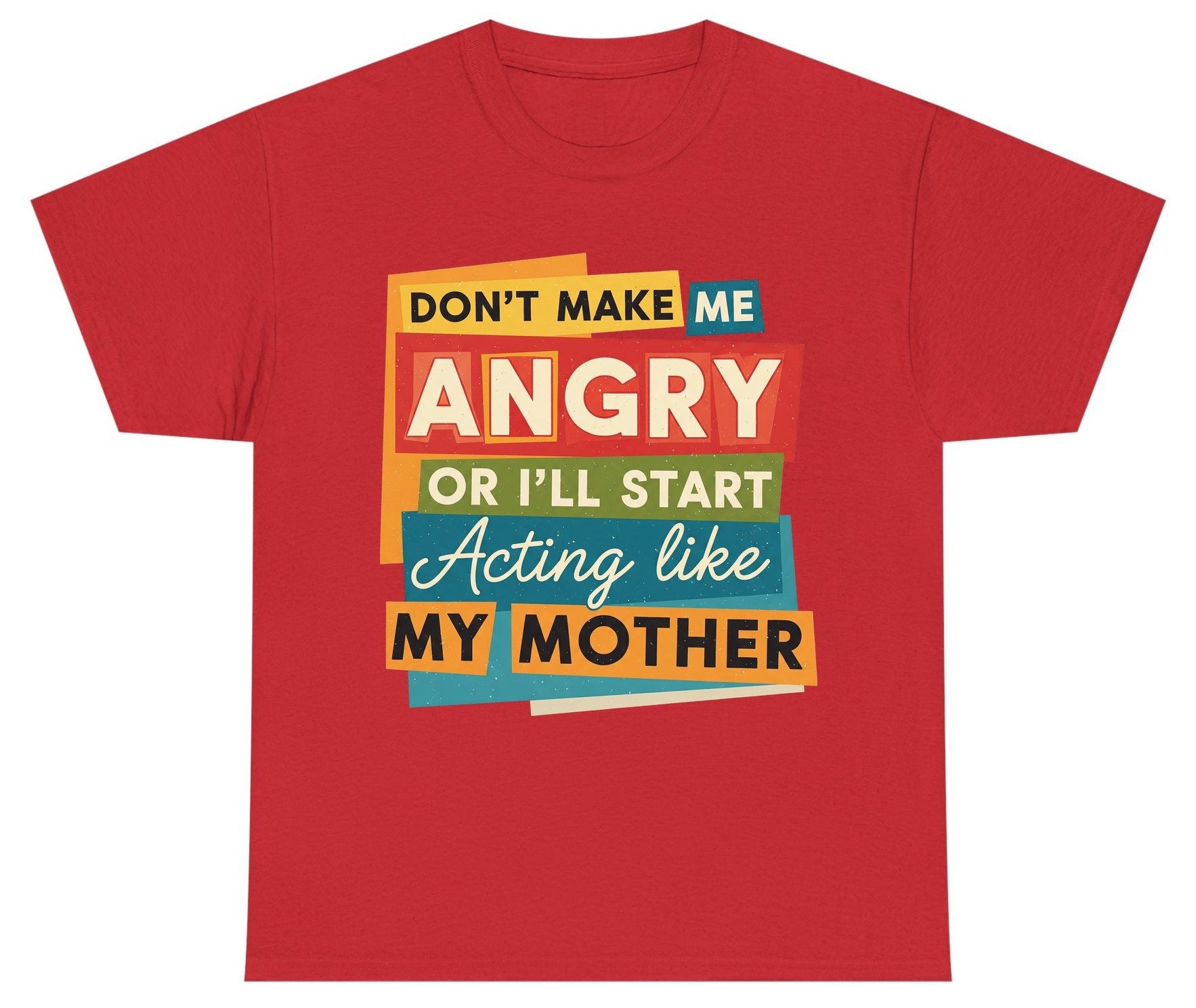 Don't Make Me Angry or I'll Start Acting Like My Mother family humor Youth T-Shirt Red product mockup
