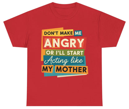 Don't Make Me Angry or I'll Start Acting Like My Mother family humor Youth T-Shirt Red product mockup