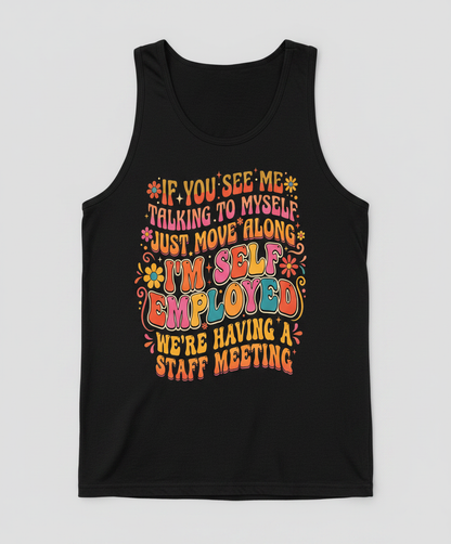 Funny Self-Employed Staff Meeting Retro 70s Quote Tank Top - Black