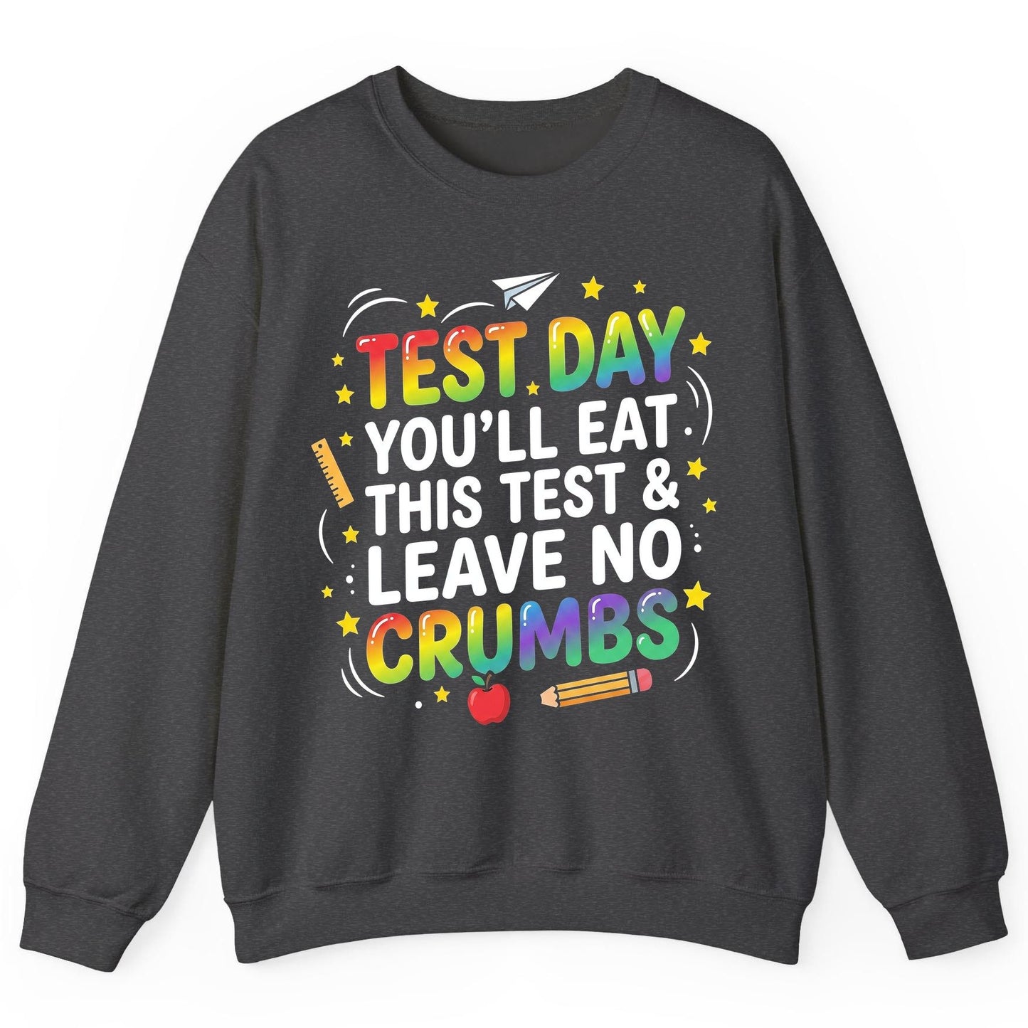 Test Day You'll Eat This Test & Leave No Crumbs Testing Sweatshirt - product mockup - Dark Heather