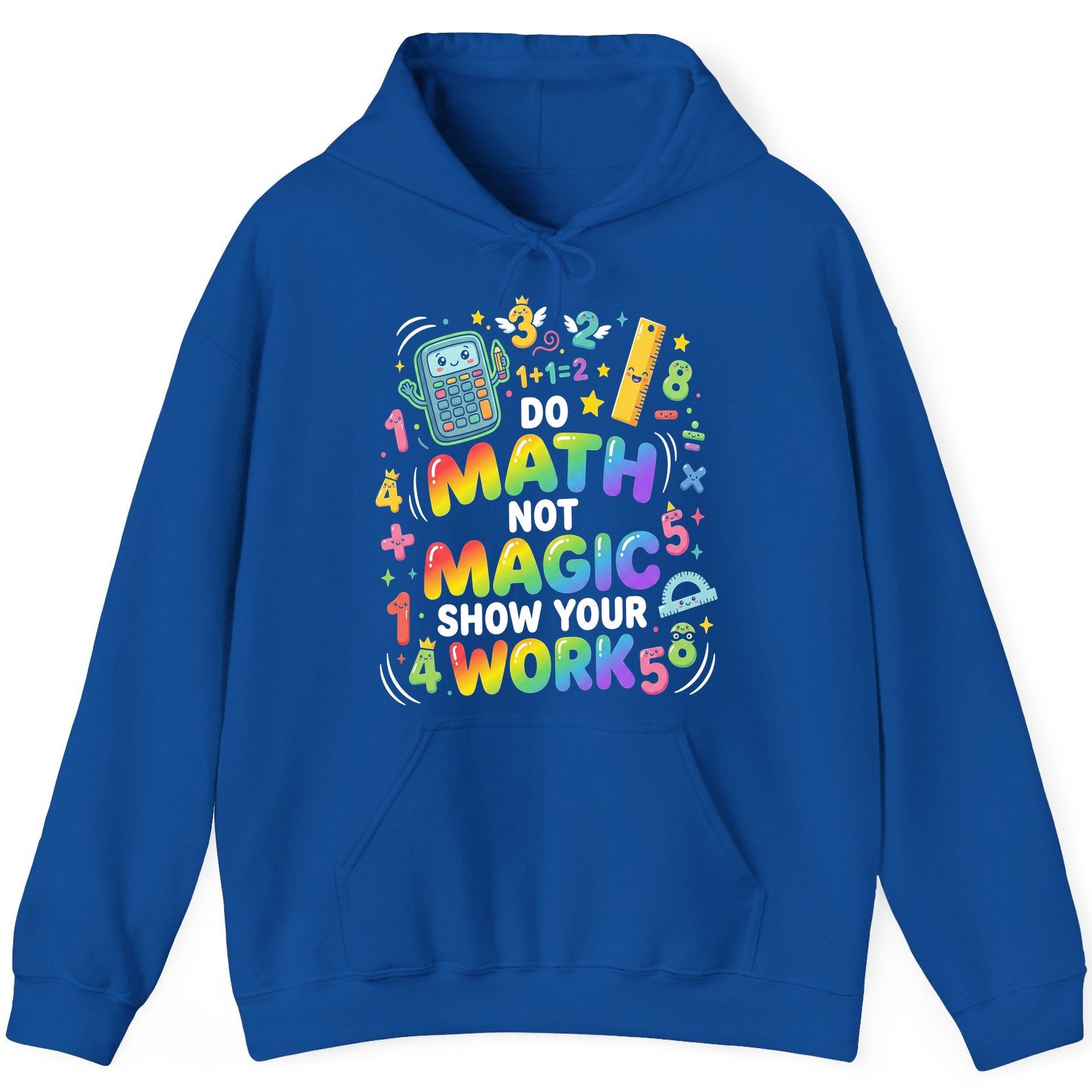 DO MATH NOT MAGIC SHOW YOUR WORK Teachers Hoodie - product mockup - Royal