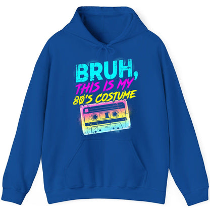 BRUH, THIS IS MY 80'S COSTUME 1980s nostalgia Hoodie Royal product mockup
