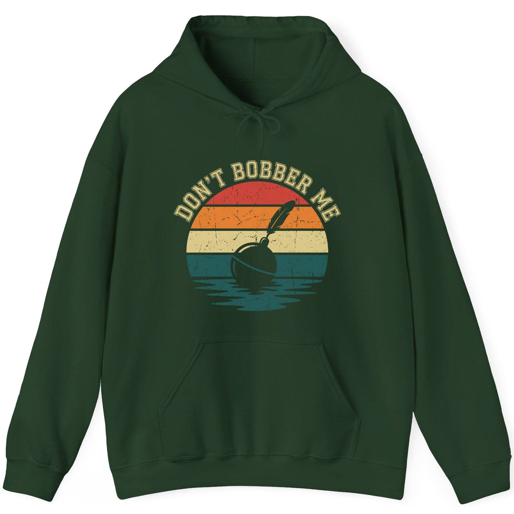 Don't Bobber Me fishing Hoodie Forest Green product mockup