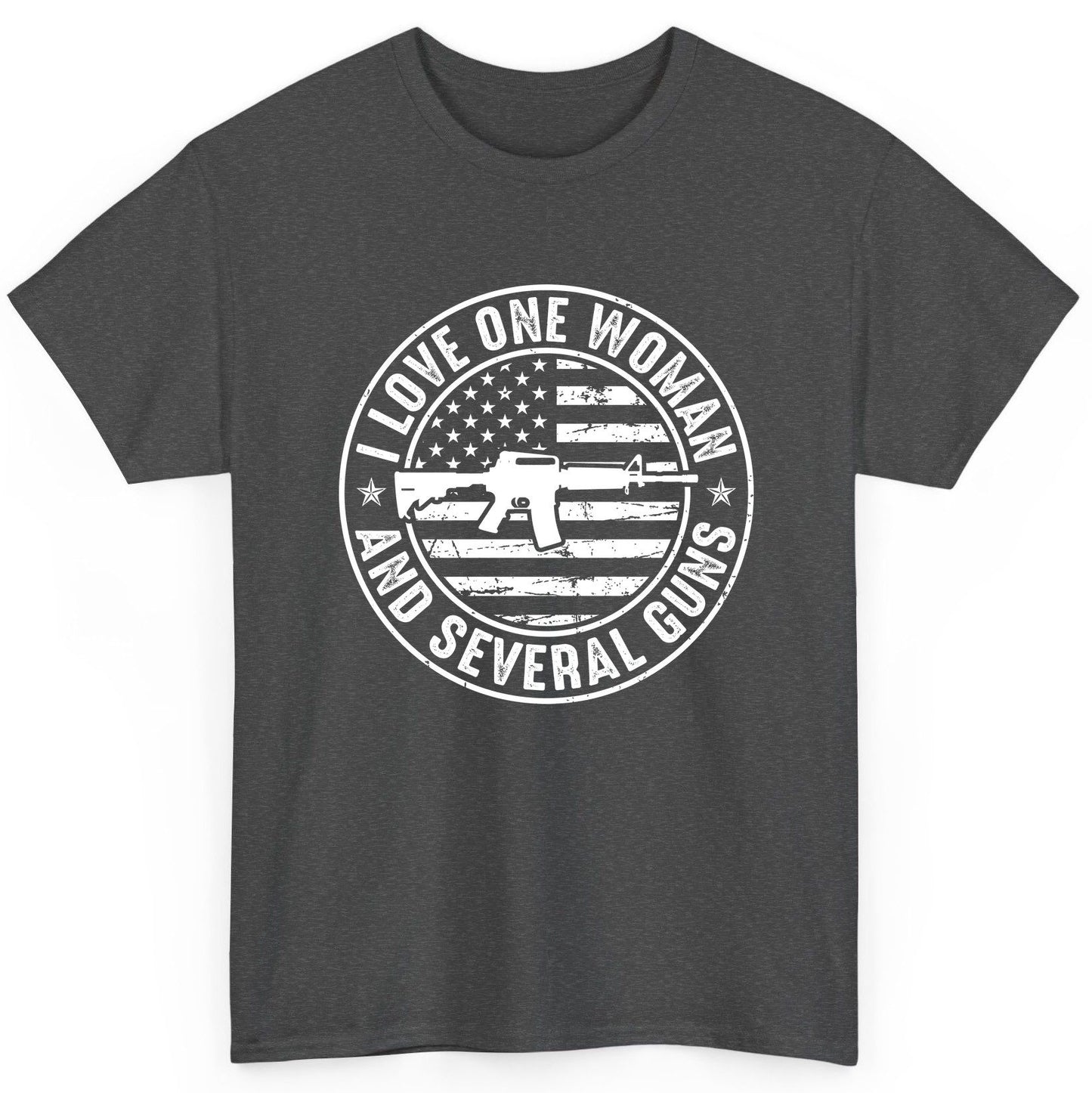I LOVE ONE WOMAN AND Several GUNS Funny Gun Owners T-Shirt - product mockup - Dark Heather