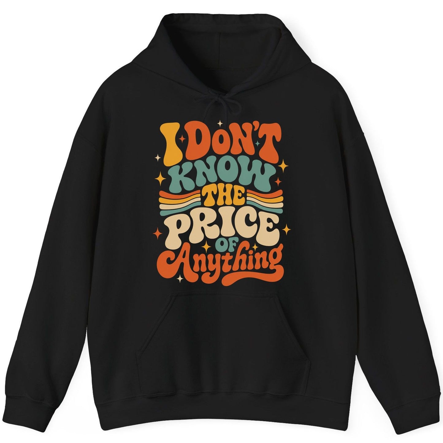 I DON'T KNOW THE PRICE OF Anything Hoodie - product mockup - Black
