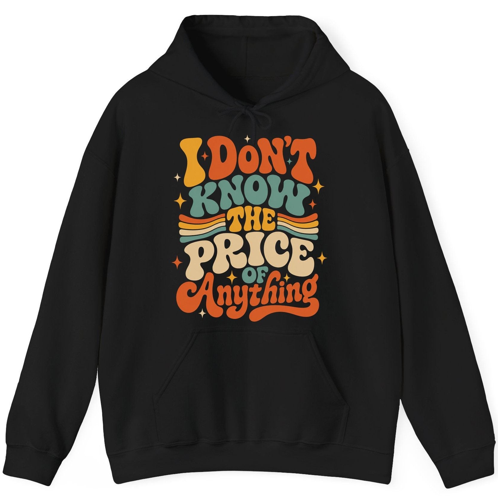 I DON'T KNOW THE PRICE OF Anything Hoodie - product mockup - Black