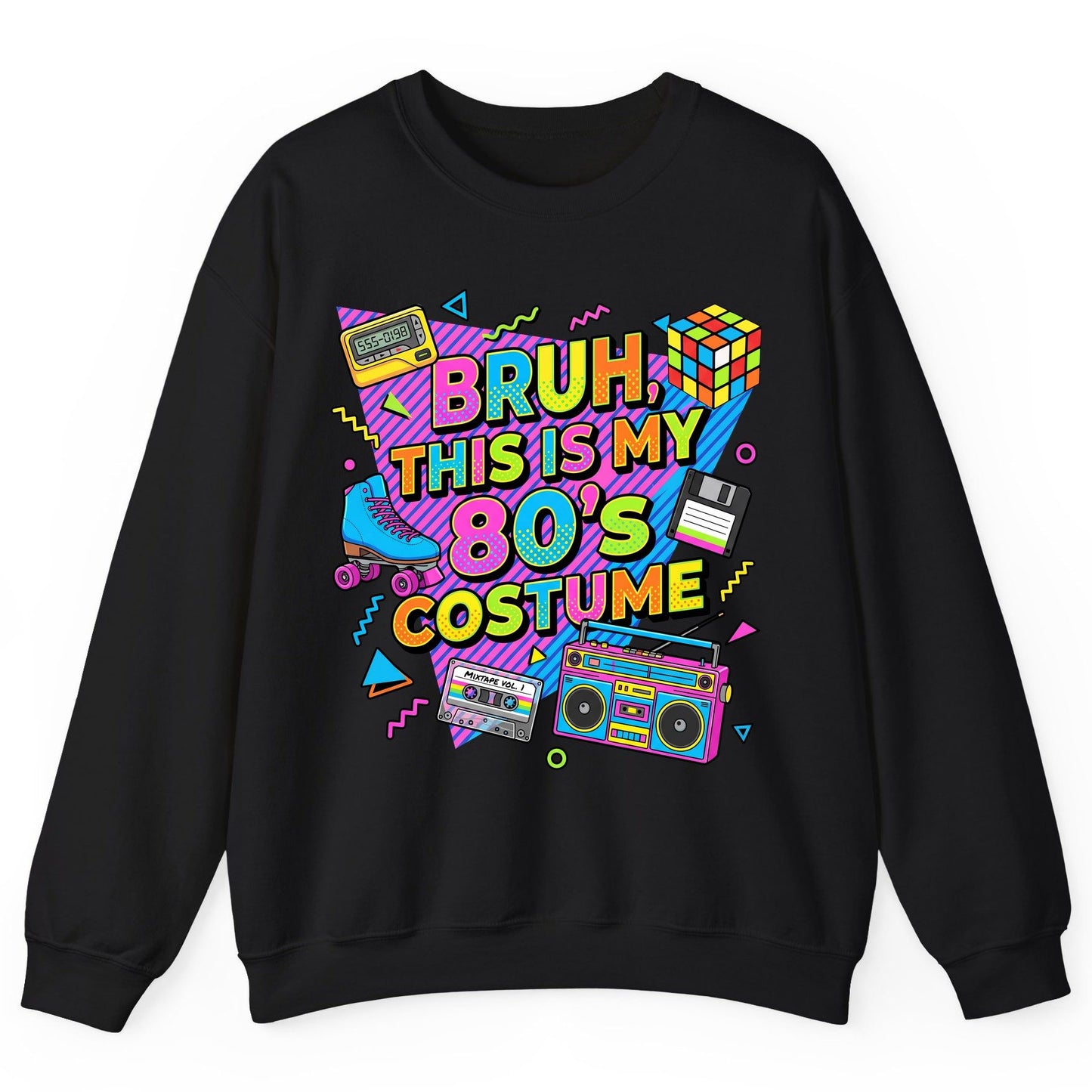 BRUH THIS IS MY 80'S Costume Funny Nostalgia Sweatshirt - product mockup - Black
