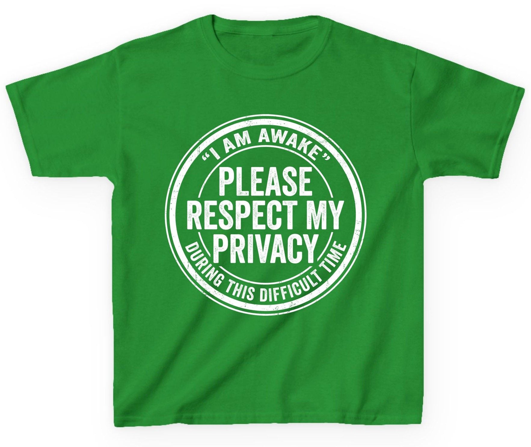 I Am Awake Please Respect My Privacy During This Difficult Time sarcastic humor Youth T-Shirt Irish Green product mockup