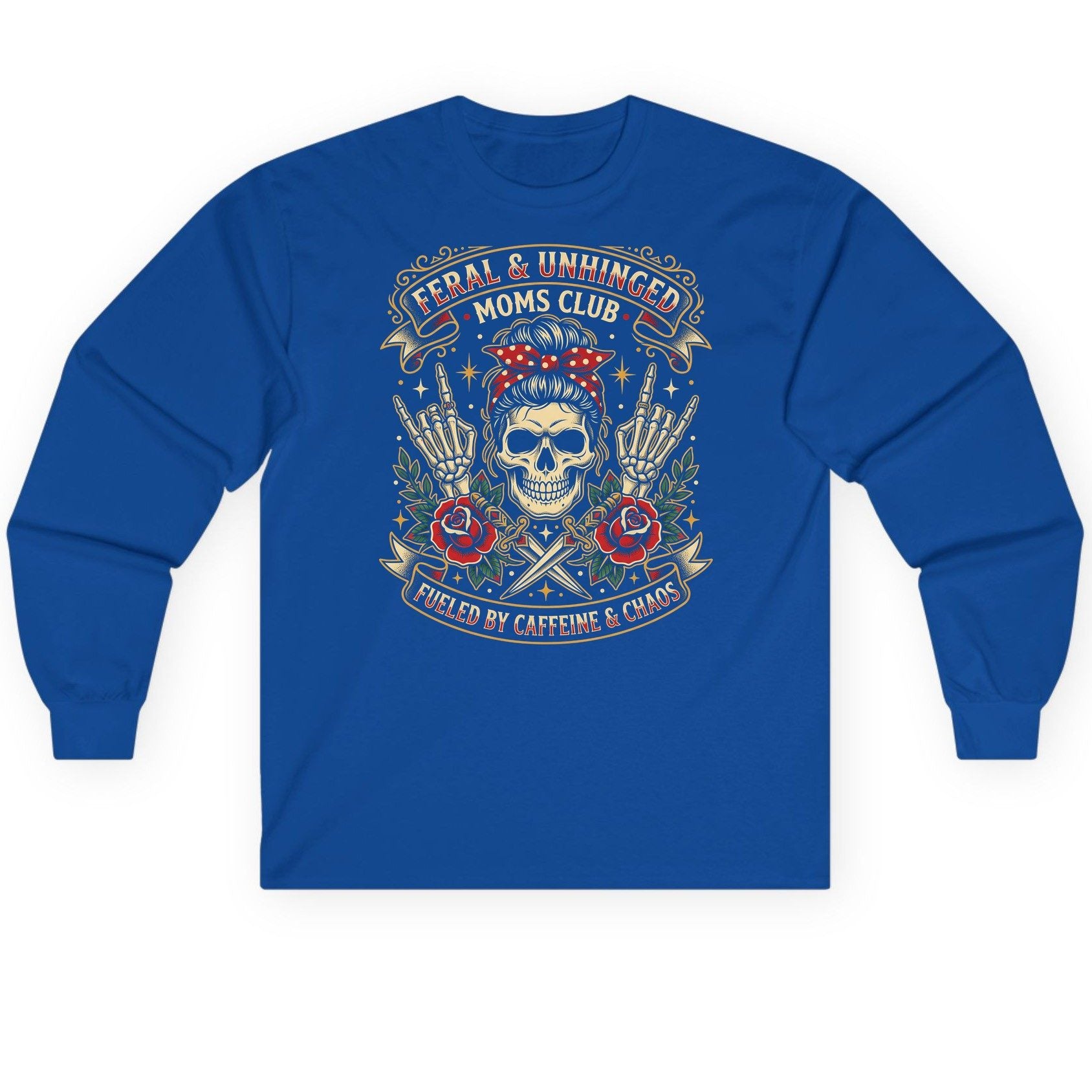 Feral & Unhinged Moms Club Fueled by Caffeine & Chaos Long Sleeve Tee - product mockup - Royal