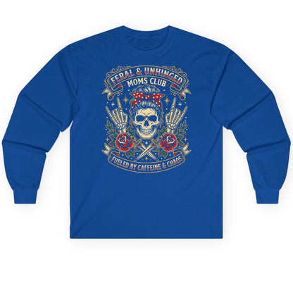 Feral & Unhinged Moms Club Fueled by Caffeine & Chaos Long Sleeve Tee - product mockup - Royal