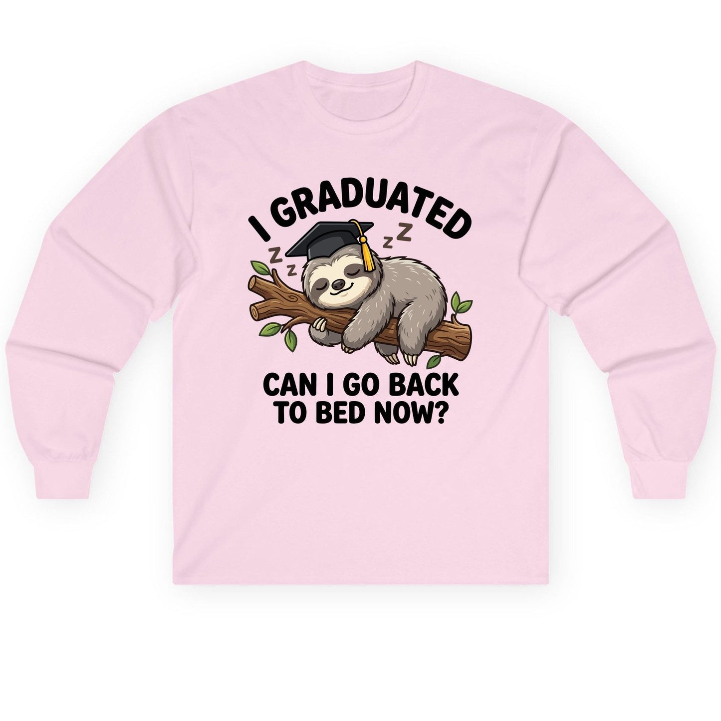 I Graduated Funny Sloth Long Sleeve Tee - product mockup - Light Pink