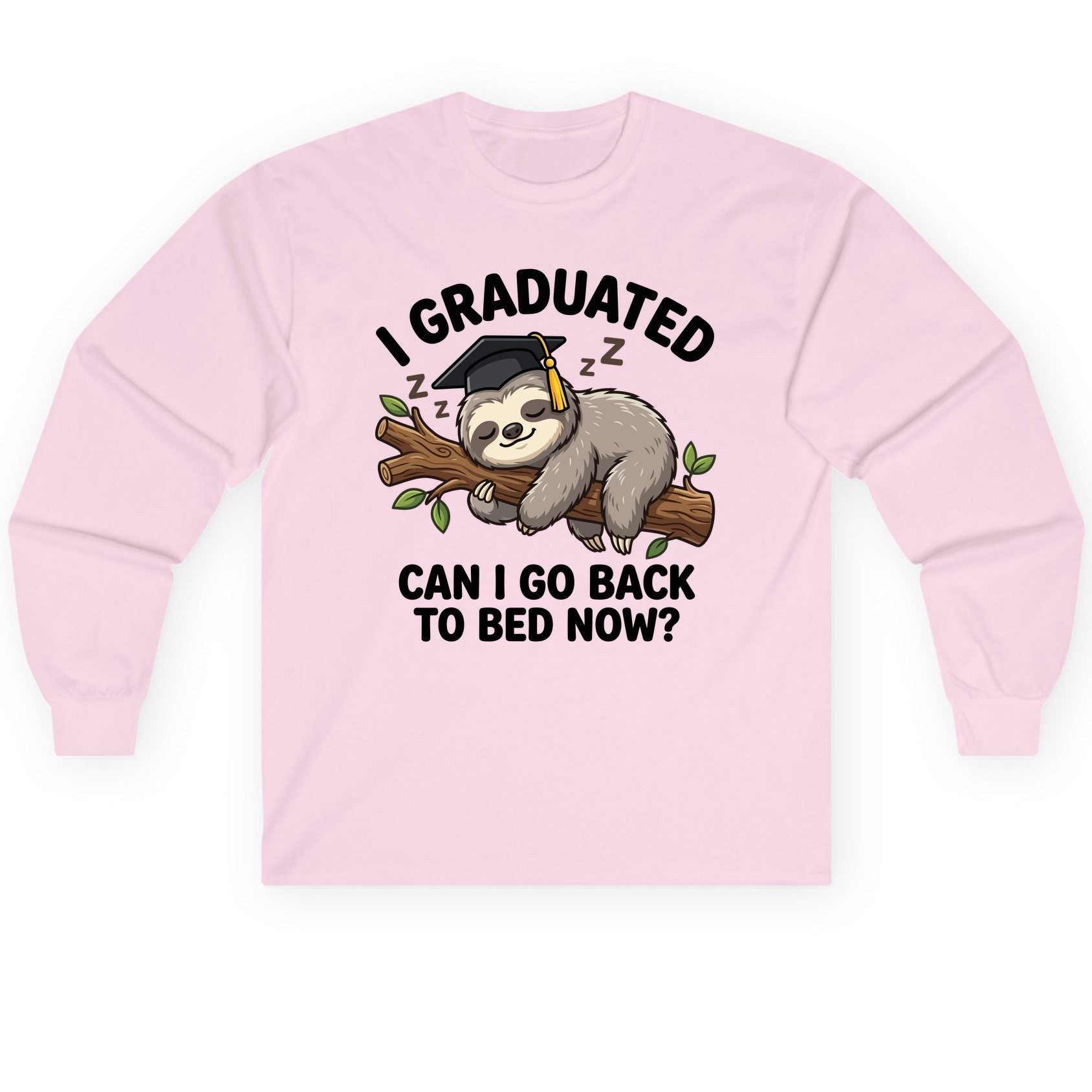I Graduated Funny Sloth Long Sleeve Tee - product mockup - Light Pink