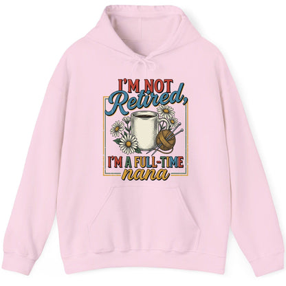 I'M NOT Retired I'M a Full-Time Nana Retro Grandmother Hoodie - product mockup - Light Pink