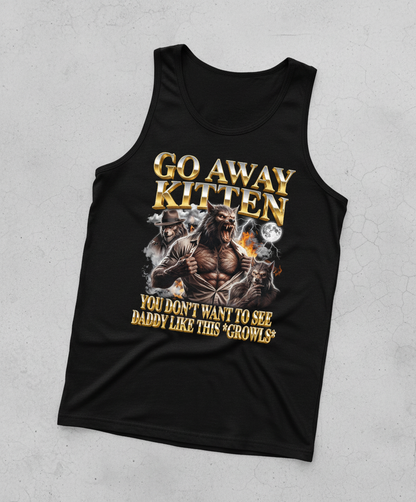 Go Away Kitten Werewolf Daddy Growls Meme Tank Top - Black