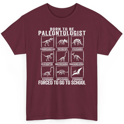 Born to Be Paleontologist Forced to Go to School paleontology T-Shirt Maroon product mockup