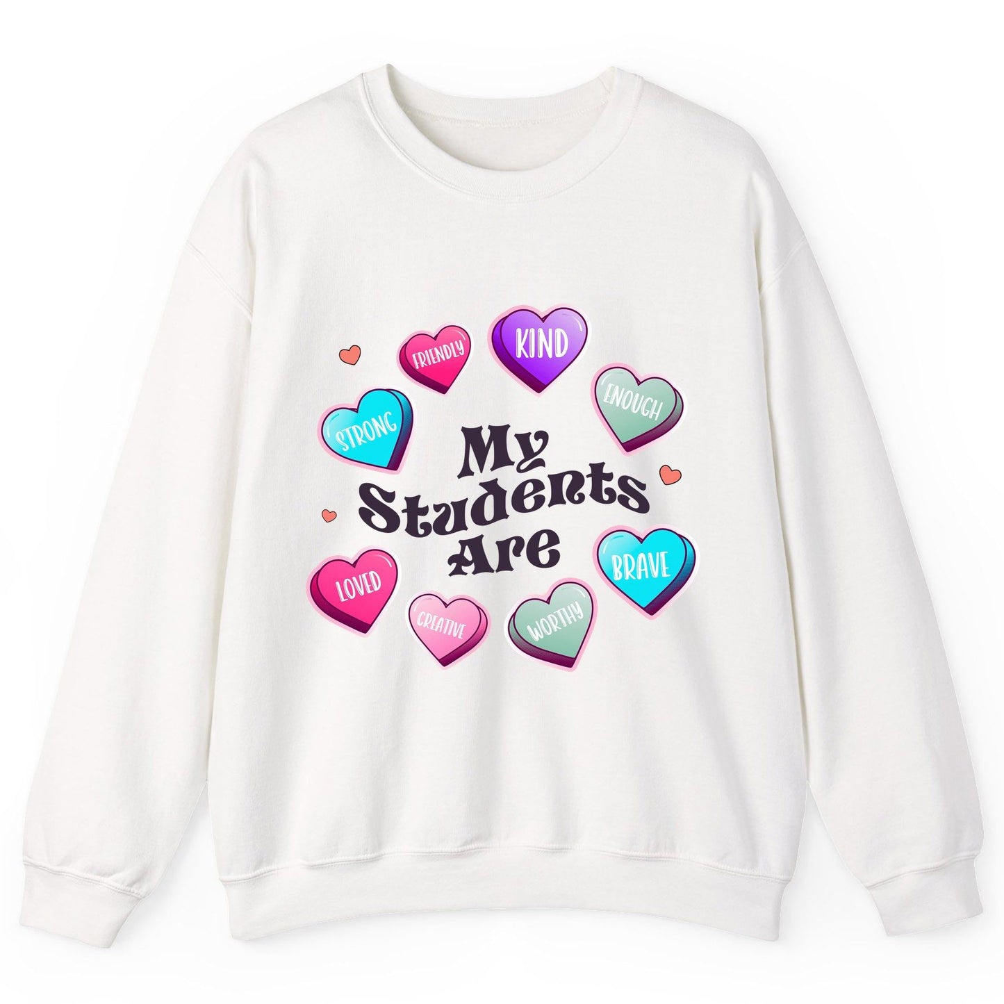 My Students Are teacher appreciation Sweatshirt White product mockup
