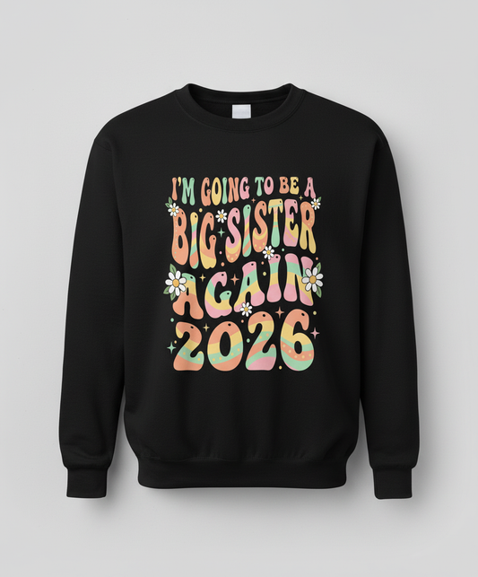 I'm Going To Be A Big Sister Again 2026 Groovy Retro Announcement Sweatshirt - Black