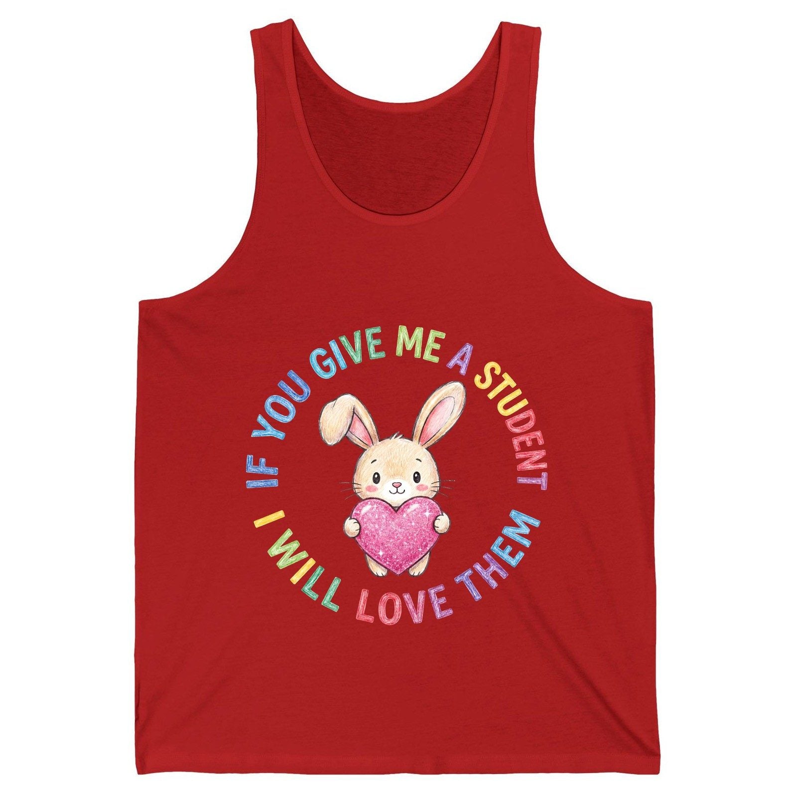 If You Give Me a Student I Will Love Them teacher Tank Top Red product mockup