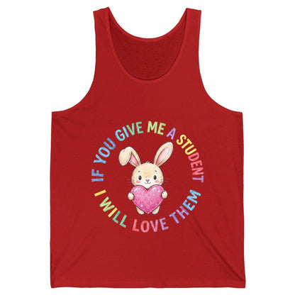 If You Give Me a Student I Will Love Them teacher Tank Top Red product mockup
