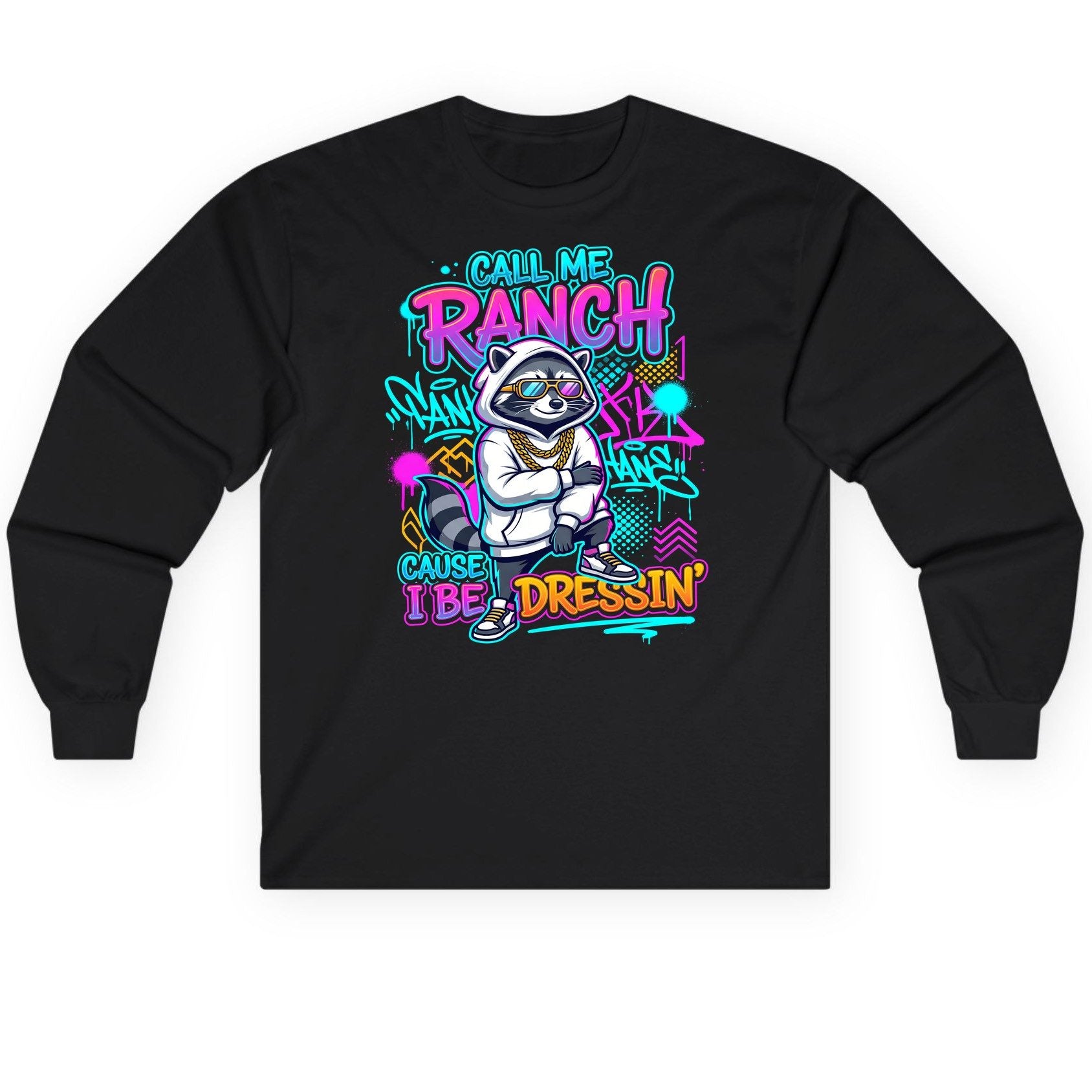 Call Me Ranch Cause I Be Dressin' raccoon Long Sleeve Tee Black product mockup