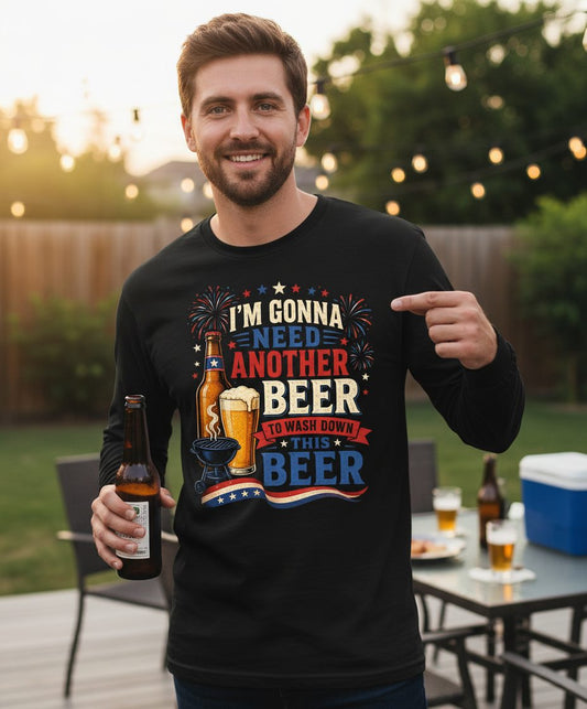 I'm Gonna Need Another Beer to Wash Down This Beer patriotic drinking humor Long Sleeve Tee Black lifestyle mockup