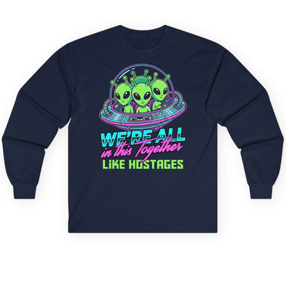 WE'RE ALL in this Together LIKE HOSTAGES Aliens Long Sleeve Tee Navy product mockup
