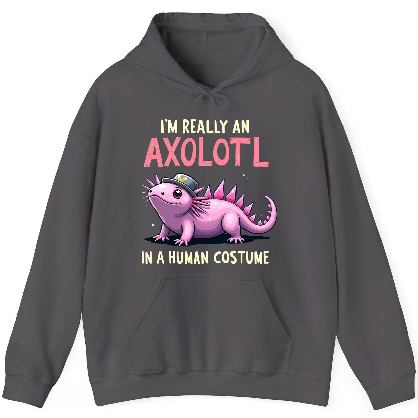 I'm Really an Axolotl in a Human Costume axolotl Hoodie Charcoal product mockup
