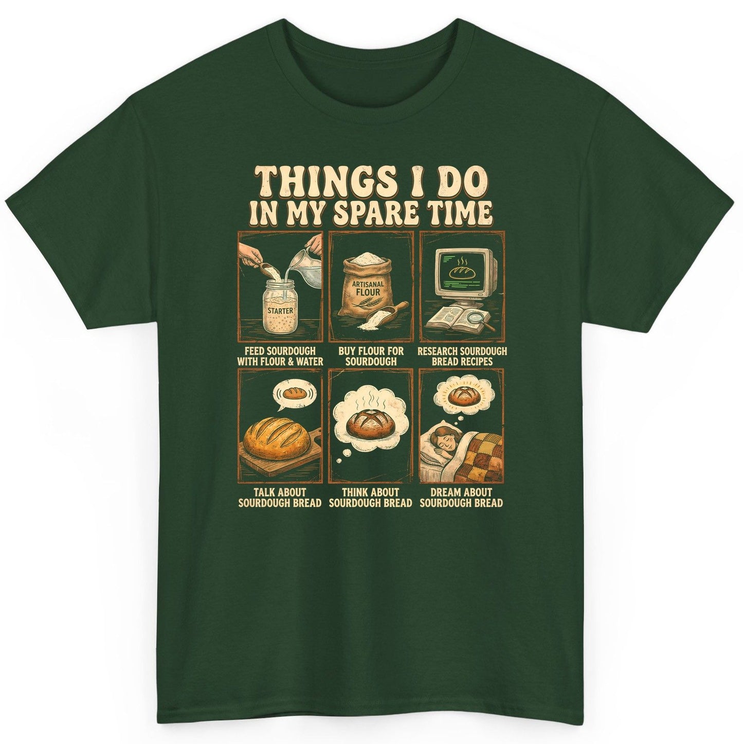 Things I Do in My Spare Time sourdough bread baking T-Shirt Forest Green product mockup