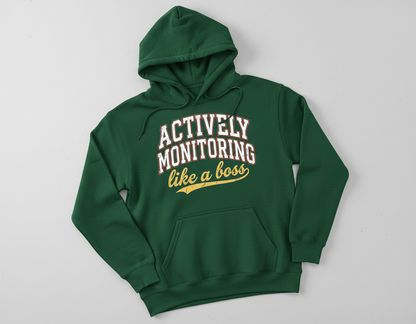 Actively Monitoring Like a Boss Funny Quote Hoodie - Forest Green
