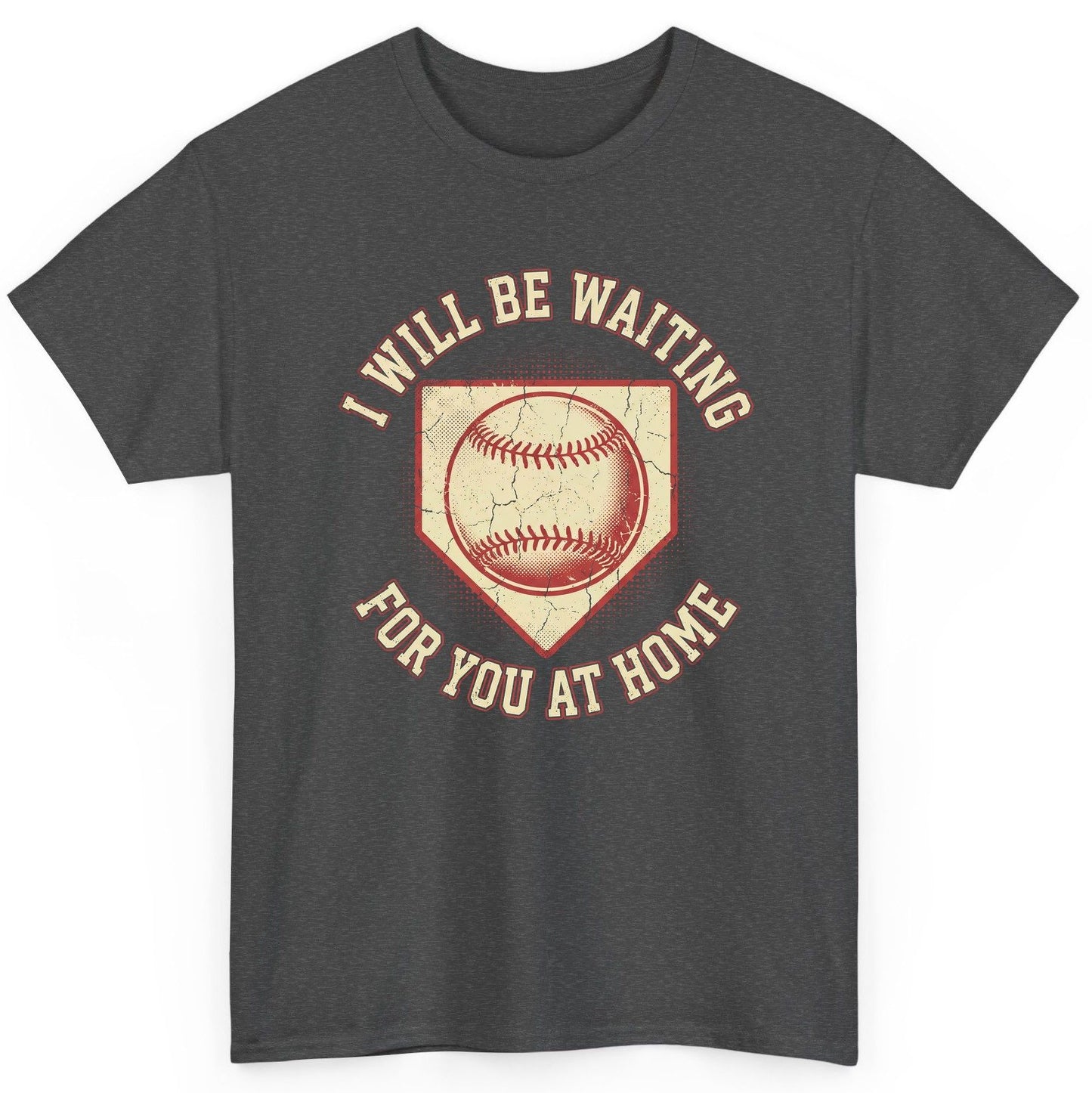 I Will Be Waiting for You at Home baseball T-Shirt Dark Heather product mockup